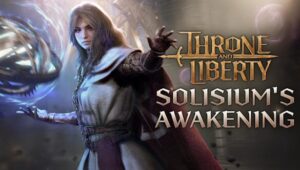 Throne and Liberty recebe Solisium’s Awakening noticia update nodachilab