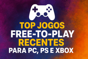 Jogos Free-to-Play Recentes para PC, PS e Xbox