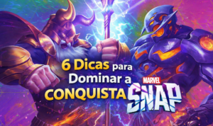 Marvel Snap 6 Dicas para Dominar a Conquista