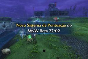Novo Sistema de Pontuação do WvW em um Beta a Partir de 27 de Fevereiro!
