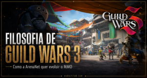 Guild Wars 3 e nossa filosofia de como criamos jogos na ArenaNet