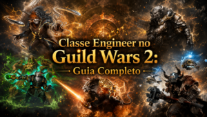 Classe Engineer (Engenheiro) no Guild Wars 2 Guia Completo